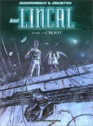 Avant l'Incal, tome 3 : Croot by Alejandro Jodorowsky, Zoran Janjetov