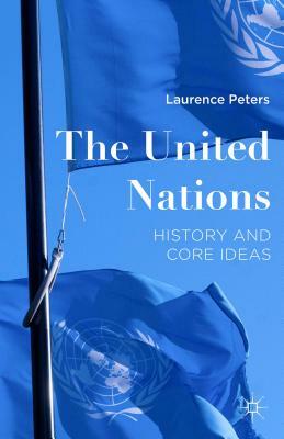 The United Nations: A Short Intellectual History by Laurence Peters