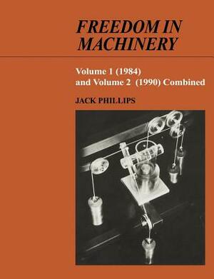 Freedom in Machinery by Jack Phillips