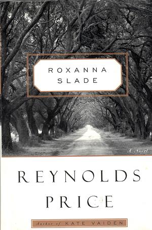 Roxanna Slade by Reynolds Price