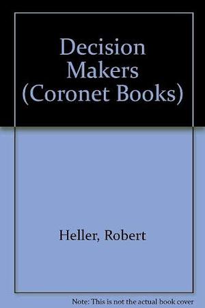 The Decision-makers by Robert Heller