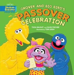 Grover and Big Bird's Passover Celebration by Ellen Fischer, Tilda Balsley