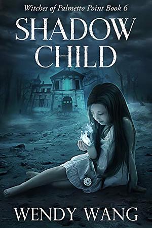 Shadow Child by Wendy Wang