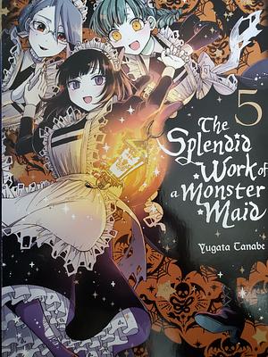 The Splendid Work of a Monster Maid, Vol. 5 by Yugata Tanabe