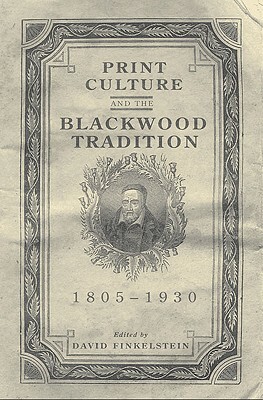 Print Culture and the Blackwood Tradition by 