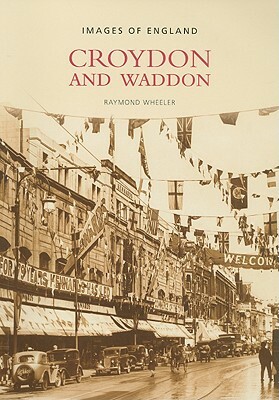 Croydon and Waddon by Raymond Wheeler