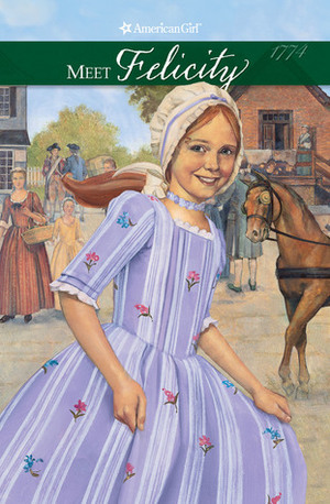 Meet Felicity: An American Girl by Valerie Tripp, Luann Roberts, Dan Andreasen
