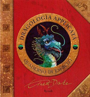 Dragologia applicata. Quaderno di esercizi by Ernest Drake, Dugald A. Steer, Carlo Prosperi