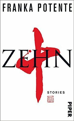 Zehn by Franka Potente