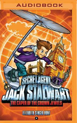 Secret Agent Jack Stalwart: Book 4: The Caper of the Crown Jewels: England by Elizabeth Singer Hunt