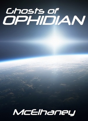 Ghosts of Ophidian by Scott McElhaney