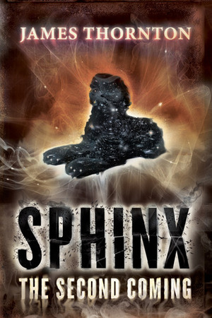Sphinx: The Second Coming by James Thornton