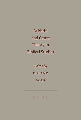 Bakhtin and Genre Theory in Biblical Studies by 