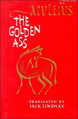 The Golden Ass by Apuleius, Claudio Annaratone, Jack Lindsay