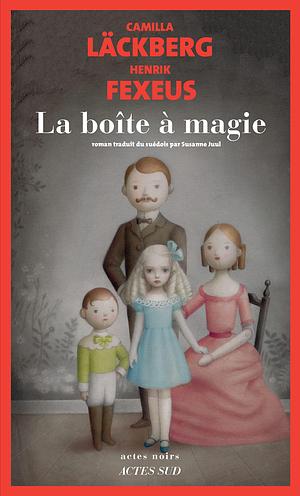 La Boîte à magie by Camilla Läckberg, Henrik Fexeus, Susanne Juul
