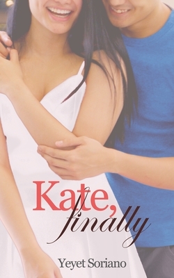 Kate, Finally by Yeyet Soriano