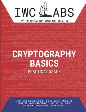 Cryptography Basics & Practical Usage: 1  by Jeremy Martin