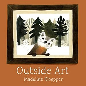 Outside Art by Madeline Kloepper