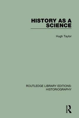History as a Science by Hugh Taylor