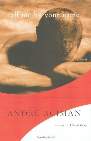 Call Me by Your Name by André Aciman