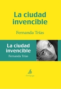 La ciudad invencible by Fernanda Trías