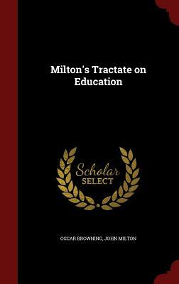 Milton's Tractate on Education by John Milton, Oscar Browning