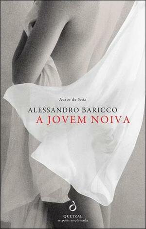 A Jovem Noiva by Alessandro Baricco