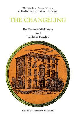 The Changeling by Thomas Middleton, William Rowley