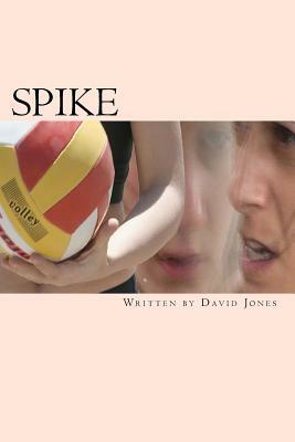 Spike: The game behind the game by David Jones