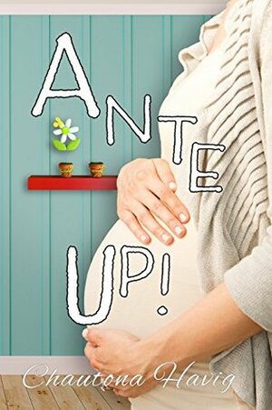 Ante Up! by Chautona Havig