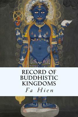 Record of Buddhistic Kingdoms by Fa Hien