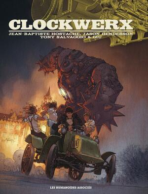 Clockwerx - Intégrale by Jason Henderson, Tony Salvagio, Jean-Baptiste Hostache