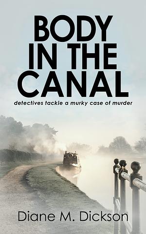 Body in the Canal by Diane M. Dickson