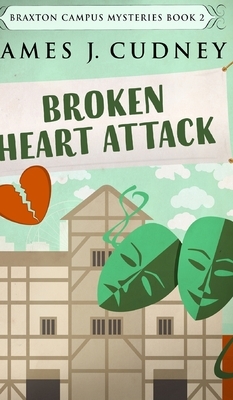 Broken Heart Attack by James J. Cudney