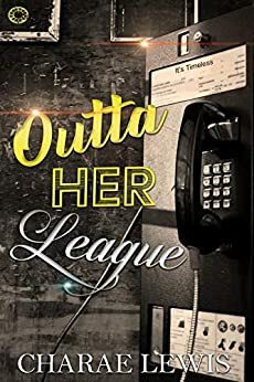 Outta Her League by Charae Lewis