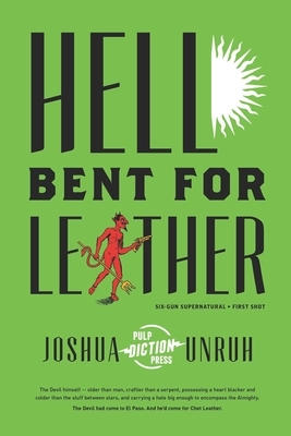 Hell Bent for Leather by Joshua Unruh