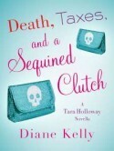 Death, Taxes, and a Sequined Clutch by Diane Kelly