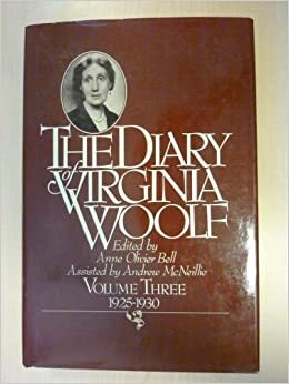 The Diary of Virginia Woolf Vol. 3: 1925-1930 by Andrew McNeillie