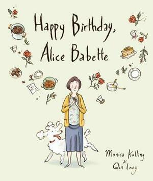 Happy Birthday, Alice Babette by Monica Kulling