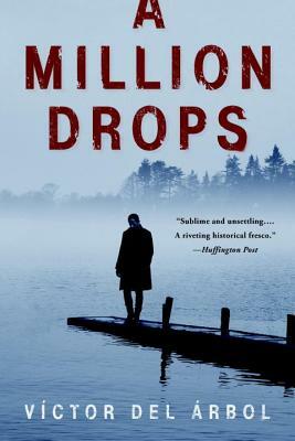 A Million Drops by Víctor del Árbol