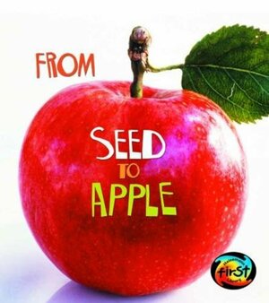 From Seed to Apple by Anita Ganeri