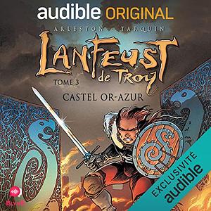 Castel Or-Azur by Christophe Arleston, Didier Tarquin