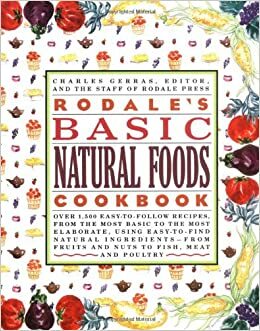 Rodale's Basic Natural Foods Cookbook by Charles Gerras