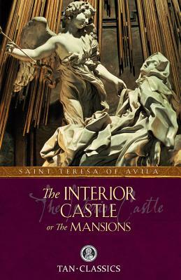 The Interior Castle: Or the Mansions by Teresa of Avila