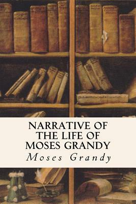 Narrative of the Life of Moses Grandy by Moses Grandy