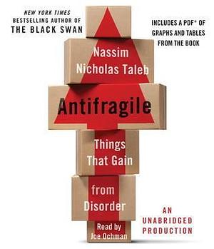 Antifragile: Things that Gain From Disorder by Nassim Nicholas Taleb, Joe Ochman