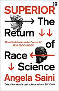 Superior: The Return of Race Science by Angela Saini