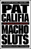 Macho Sluts: Erotic Fiction by Patrick Califia-Rice