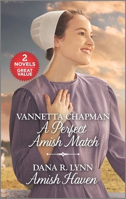 A Perfect Amish Match and Amish Haven: A 2-In-1 Collection by Dana R. Lynn, Vannetta Chapman