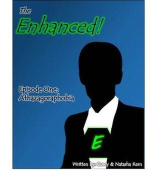 The Enhanced!: Episode 1: Athazagoraphobia by Corey Kern, Natasha Kern